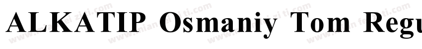ALKATIP Osmaniy Tom Regular字体转换